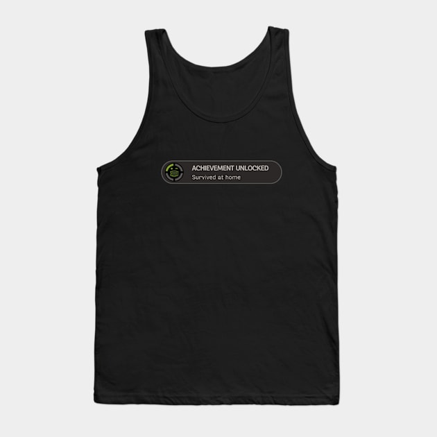 Achievement Unlocked - Survived at home Tank Top by guicsilva@gmail.com